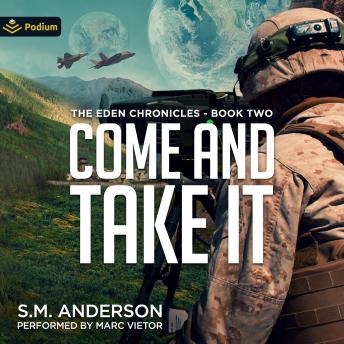 Come and Take It: The Eden Chronicles, Book 2