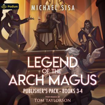 Legend of the Arch Magus: Publisher's Pack 2: Legend of the Arch Magus, Book 3, 4
