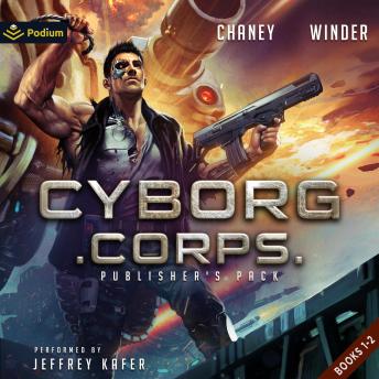 Cyborg Corps: Publisher's Pack: Cyborg Corps, Book 1, 2