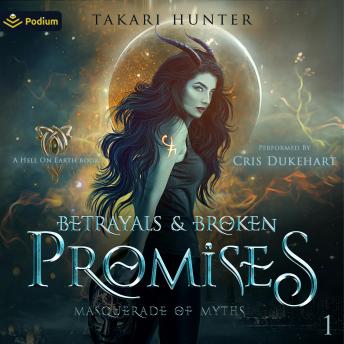 Betrayals & Broken Promises: Masquerade of Myths, Book 1