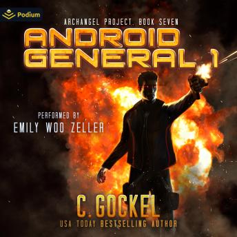 Android General 1: The Dark Crusade, Book 7 (Archangel Project, Book 4)
