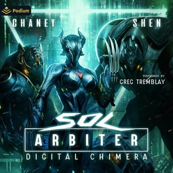 Digital Chimera: Sol Arbiter, Book 3