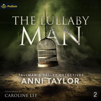 The Lullaby Man: Tallman's Valley Detectives, Book 2
