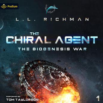 The Chiral Agent: The Biogenesis War, Book 1