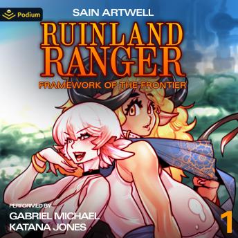 Framework of the Frontier: Ruinland Ranger, Book 1