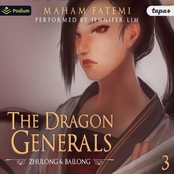 Zhulong and Bailong: The Dragon Generals, Book 3