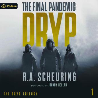 DRYP: The Final Pandemic: The DRYP Trilogy, Book 1