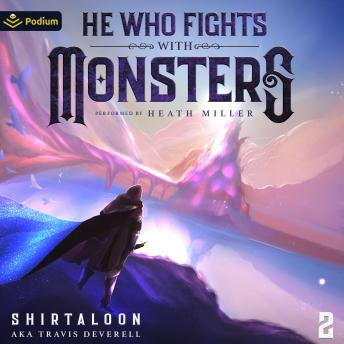 He Who Fights with Monsters 2:  A LitRPG Adventure: He Who Fights with Monsters, Book 2