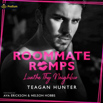 Loathe Thy Neighbor: Roommate Romps, Book 1