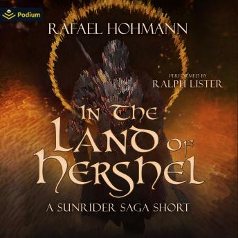 In the Land of Hershel: The Sunrider Saga, Book 0