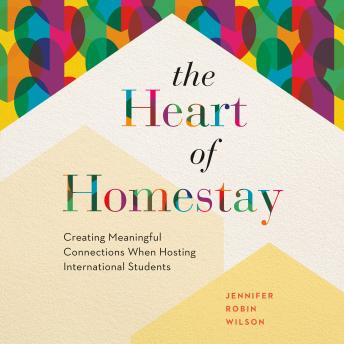 The Heart of Homestay: Creating Meaningful Connections When Hosting International Students