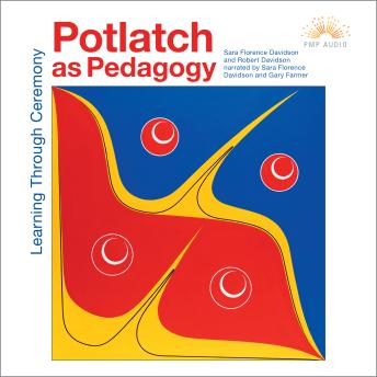Download Potlatch as Pedagogy: Learning Through Ceremony by Robert Davidson, Sara Florence Davidson