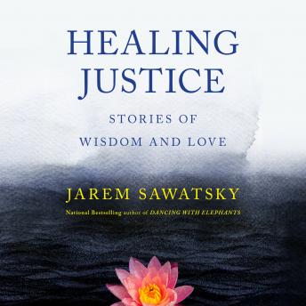 Healing Justice: Stories of Wisdom and Love