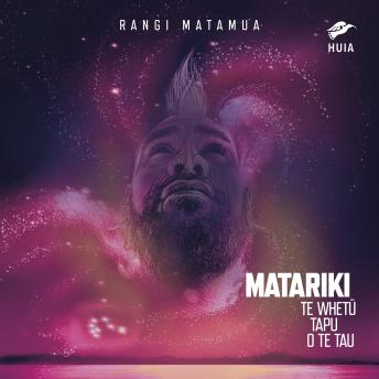 [Maori] - Matariki: Te Whetū Tapu o te Tau audiobook: Narrated by Rangi Mataamua