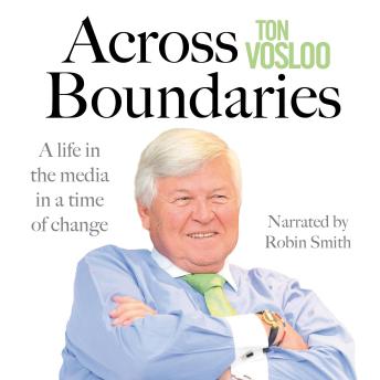 Download Across Boundaries: A life in the media in a time of change by Ton Vosloo