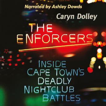Download Enforcers: Inside Cape Town's Deadly Nightclub Battles by Caryn Dolley