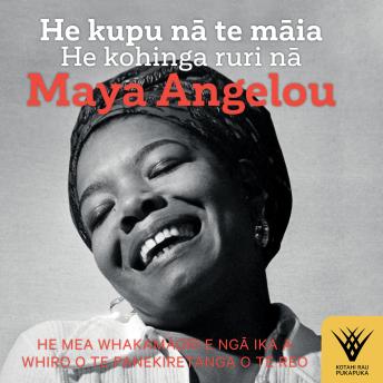[Maori] - He kupu na te maia: He kohinga ruri na Maya Angelou
