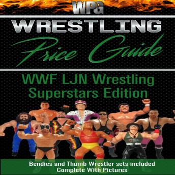 Download Wrestling Price Guide LJN Wrestling Superstars Edition: With Bendies and Thumb Wrestler Sets Included by Martin Burris