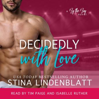 Decidedly with Love: By the Bay, Book 3