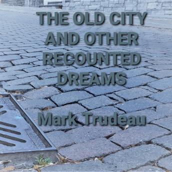 The Old City and Other Recounted Dreams (Audiobook)
