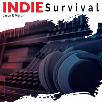 Indie Survival, Audio book by Jason R Martin