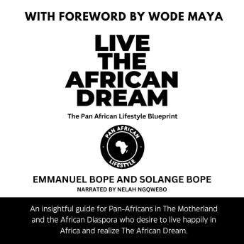 Live The African Dream: The Pan African Lifestyle Blueprint