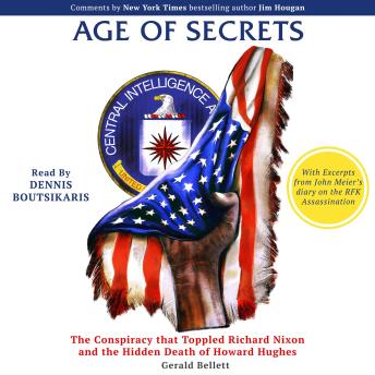 Age of Secrets: The Conspiracy that Toppled Richard Nixon and the Hidden Death of Howard Hughes