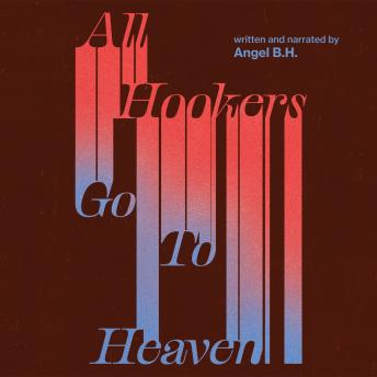 All Hookers Go To Heaven
