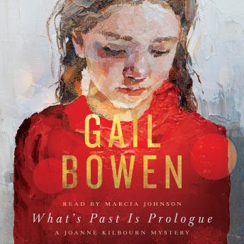 What’s Past Is Prologue: A Joanne Kilbourn Mystery