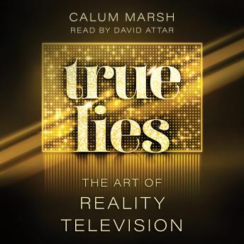 True Lies: The Art of Reality Television