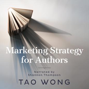 Marketing Strategy for Authors by Tao Wong