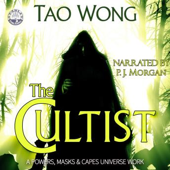 The Cultist: A Powers, Masks and Capes Universe Novelette