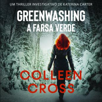 [Portuguese] - Greenwashing: A Farsa Verde: Uma aventura de suspense e mistério com a investigadora Katerina Carter
