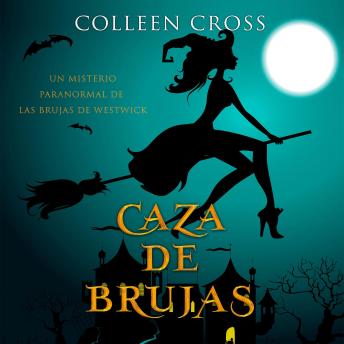 [Spanish] - Caza de brujas : un misterio paranormal de las brujas de Westwick #1