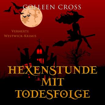 [German] - Hexenstunde mit Todesfolge: Verhexte Westwick-Krimis 5