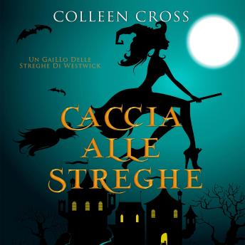 [Italian] - Caccia alle Streghe: Un giallo delle streghe di Westwick
