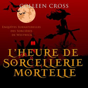 [French] - L’heure de sorcellerie mortelle: Une Petite Enquête des Sorcières de Westwick