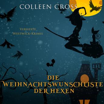[German] - Die Weihnachtsliste der Hexen: Verhexte Westwick-Krimis