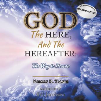 Download God, The Here, and the Hereafter: The Way to Heaven by Norman B Talsoe