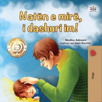[Albanian] - Natën e mirë, i dashuri im! (Albanian Only): Goodnight, My Love!  (Albanian Only)