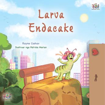 [Albanian] - Larva Endacake (Albanian Only): The traveling Caterpillar (Albanian Only)