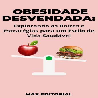 [Portuguese] - Obesidade Desvendada: Explorando as Raízes e Estratégias para um Estilo de Vida Saudável