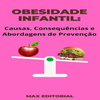 [Portuguese] - Obesidade Infantil: Causas, Consequências e Abordagens de Prevenção