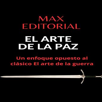 [Spanish] - EL ARTE DE LA PAZ: Un enfoque opuesto al clásico El arte de la guerra