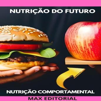 [Portuguese] - Nutrição do Futuro: Como a Tecnologia pode Transformar nossa Relação com a Comida