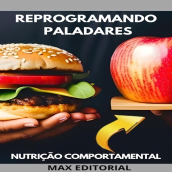 [Portuguese] - Reprogramando Paladares: Como Transformar Hábitos Alimentares com a Nutrição Comportamental
