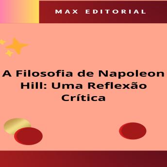 [Portuguese] - A Filosofia de Napoleon Hill: Uma Reflexão Crítica