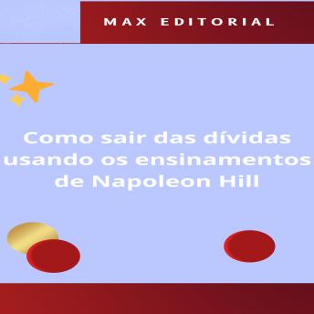 [Portuguese] - Como Sair das Dívidas Usando os Ensinamentos de Napoleon Hill