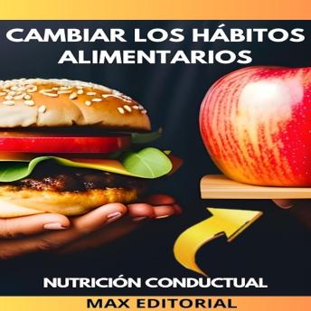 [Spanish] - Cambiar Los Hábitos Alimentarios: Como adoptar una dieta saludable de forma gradual y sostenible.