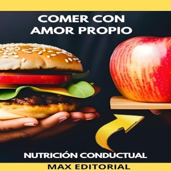 Comer Con Amor Propio: Nutrición para el Cuerpo y el Alma